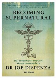 Becoming Supernatural, Πώς Συνηθισμένοι Άνθρωποι Κάνουν το Ακατόρθωτο από το Ianos