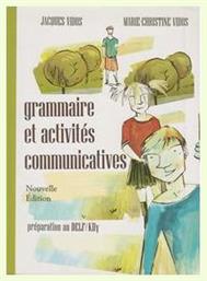 GRAMMAIRE ET ACTIVITES COMMUNICATIVES