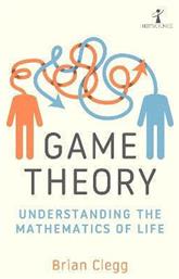 Icon Books Ltd Game Theory: Understanding The Mathematics Of Life Brian Clegg Icon Books Βιβλίο Θεωρίας