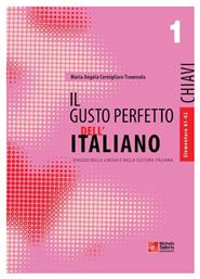 Il gusto perfetto dell' Italiano 1 Chiavi, Viaggio nella lingua e nella cultura italiana: Elementare A1-A2