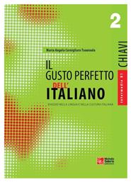 Il gusto perfetto dell' Italiano 2 Chiavi, Viaggio nella lingua e nella cultura italiana: Intermedio B1-B2