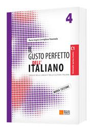 Il gusto perfetto dell' Italiano 4, Viaggio nella lingua e nella cultura italiana: Livello avanzato/superiore