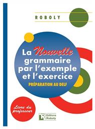 La Nouvelle Grammaire par l' Exemple et l' Exercice Professeur