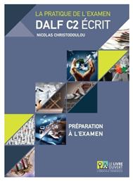 La pratique de l’examen Dalf C2 écrit: Préparation à l'examen, Annales 2005 - 2013, Préparation à l'examen, Livret de corriges από το e-shop