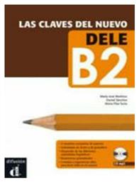 LAS CLAVES DEL NUEVO DELE B2 ALUMNO (+ AUDIO CD)