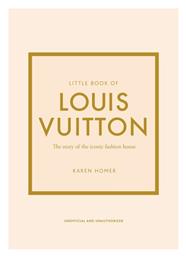 Little Book of Louis Vuitton : The Story of the Iconic Fashion House, 9th Edition από το Ianos