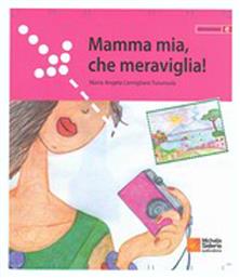 Mamma mia, che meraviglia!, Elementare