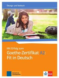 MIT ERFOLG ZUM GOETHE - ZERTIFIKAT A2 : FIT IN DEUTSCH, UBUNGS- UND TESTBUCH