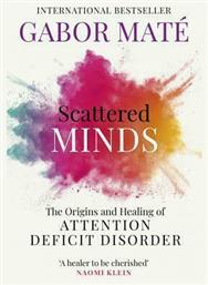 Scattered Minds, The Origins and Healing of Attention Deficit Disorder από το Filinda