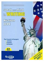 Speak Your Mind in Writing Michigan Ecpe Level C2 (new Format for Exams 2021) από το GreekBooks