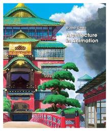 Studio Ghibli: Architecture In Animation Viz Media, Subs. Of Shogakukan Inc 0102