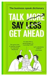 Talk More, Say Less, Get Ahead, The Business Speak Dictionary από το Public