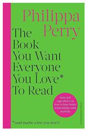 The Book You Want Everyone You Love* to Read