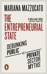 The Entrepreneurial State , Debunking Public Vs. Private Sector Myths